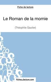 Cover von Le Roman de la momie de Théophile Gautier (Fiche de lecture)