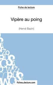 Cover von Vipère au poing d'Hervé Bazin (Fiche de lecture)
