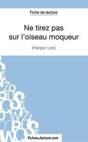 Cover von Ne tirez pas sur l'oiseau moqueur d'Harper Lee (Fiche de lecture)
