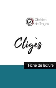 Cover von Cligès de Chrétien de Troyes (fiche de lecture et analyse complète de l'oeuvre)
