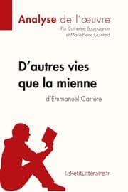 Cover von D'autres vies que la mienne d'Emmanuel Carrère (Analyse de l'oeuvre)