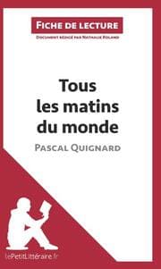 Cover von Tous les matins du monde de Pascal Quignard (Fiche de lecture)