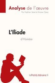 Cover von L'Iliade d'Homère (Analyse de l'oeuvre)