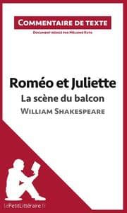 Cover von Roméo et Juliette - La scène du balcon (acte II, scène 2) de William Shakespeare (Commentaire de texte)