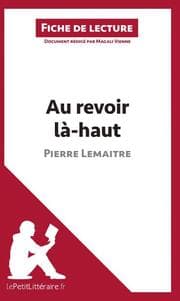 Cover von Au revoir là-haut de Pierre Lemaitre (Fiche de lecture)