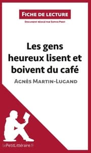 Cover von Les gens heureux lisent et boivent du café d'Agnès Martin-Lugand (Fiche de lecture)