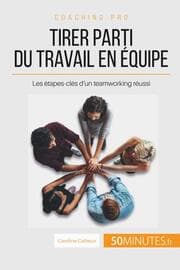 Cover von Tirer parti du travail en équipe