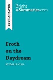 Cover von Froth on the Daydream by Boris Vian (Book Analysis)