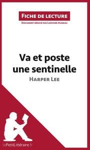 Cover von Va et poste une sentinelle d'Harper Lee (Fiche de lecture)
