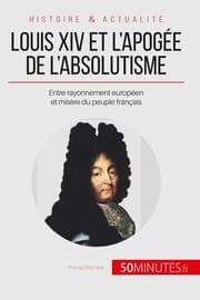 Cover von Louis XIV et l'apogée de l'absolutisme
