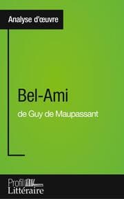 Cover von Bel-Ami de Guy de Maupassant (Analyse approfondie)