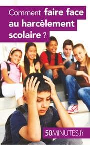 Cover von Comment faire face au harcèlement scolaire ?