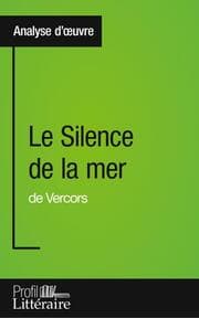 Cover von Le Silence de la mer de Vercors (Analyse approfondie)