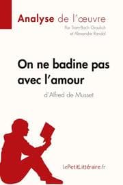 Cover von On ne badine pas avec l'amour d'Alfred de Musset (Analyse de l'oeuvre)