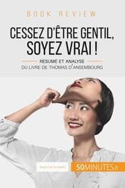 Cover von Book review : Cessez d'être gentil, soyez vrai ! de Thomas d'Ansembourg