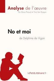 Cover von No et moi de Delphine de Vigan (Analyse de l'oeuvre)