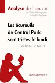 Cover von Les écureuils de Central Park sont tristes le lundi de Katherine Pancol (Analyse de l'oeuvre)
