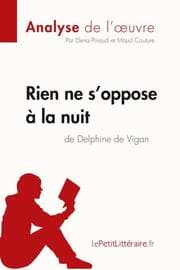 Cover von Rien ne s'oppose à la nuit de Delphine de Vigan (Analyse de l'oeuvre)