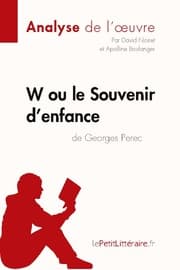 Cover von W ou le Souvenir d'enfance de Georges Perec (Analyse de l'oeuvre)