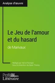 Cover von Le Jeu de l'amour et du hasard de Marivaux (Analyse approfondie)