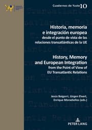 Cover von Historia, memoria e integración europea desde el punto de vista de las relaciones transatlánticas de la UE / History, Memory and European Integration from the Point of View of EU Transatlantic Relations