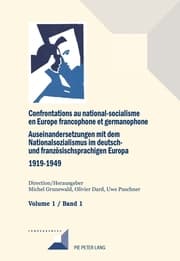 Cover von Confrontations au national-socialisme en Europe francophone et germanophone (1919-1949) / Auseinandersetzungen mit dem Nationalsozialismus im deutsch- und französischsprachigen Europa (1919-1949)