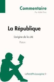 Cover von La République de Platon - L'origine de la cité (Commentaire)