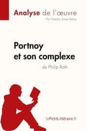 Cover von Portnoy et son complexe de Philip Roth (Analyse de l'oeuvre)