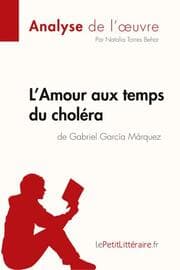 Cover von L'Amour aux temps du choléra de Gabriel Garcia Marquez (Analyse de l'oeuvre)
