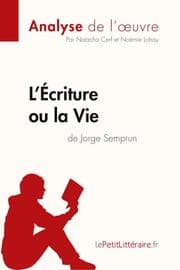 Cover von L'Écriture ou la Vie de Jorge Semprun (Analyse de l'oeuvre)