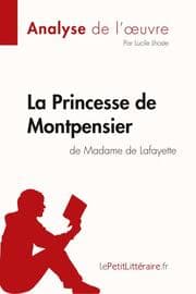 Cover von La Princesse de Montpensier de Madame de Lafayette (Analyse de l'oeuvre)