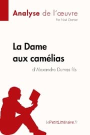 Cover von La Dame aux camélias d'Alexandre Dumas fils (Analyse de l'oeuvre)