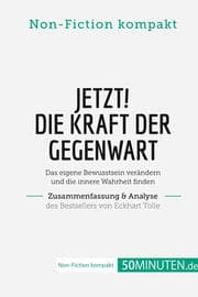 Cover von Jetzt! Die Kraft der Gegenwart. Zusammenfassung & Analyse des Bestsellers von Eckhart Tolle