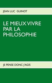 Cover von LE MIEUX VIVRE PAR LA PHILOSOPHIE