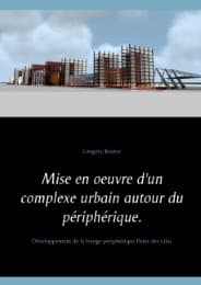 Cover von Mise en oeuvre d'un complexe urbain autour du périphérique.