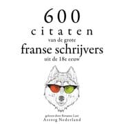 Cover von 600 citaten van de grote Franse schrijvers uit de 18e eeuw
