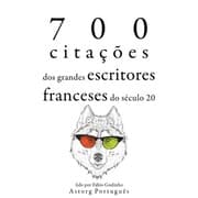 Cover von 700 citações dos grandes escritores franceses do século 20
