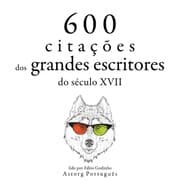Cover von 600 citações de grandes escritores do século 17
