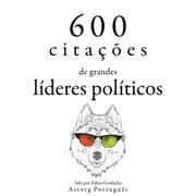 Cover von 600 citações de grandes líderes políticos