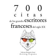 Cover von 700 citas de los grandes escritores franceses del siglo XX