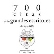 Cover von 700 citas de los grandes escritores del siglo XIX