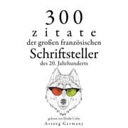 Cover von 300 Zitate der großen französischen Schriftsteller des 20. Jahrhunderts
