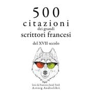 Cover von 500 citazioni dei grandi scrittori francesi del XVII secolo