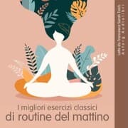 Cover von I migliori esercizi classici di routine mattutina