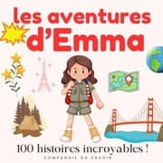 Cover von Les aventures d'Emma - 100 histoires incroyables