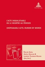 Cover von LActe inqualifiable, ou le meurtre au féminin / Unspeakable Acts: Murder by Women