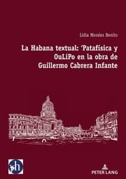 Cover von La Habana textual: Patafísica y oulipo en la obra de Guillermo Cabrera Infante