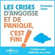 Cover von Les crises d'angoisses et de panique, c'est fini !