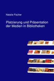 Cover von Platzierung und Präsentation der Medien in Bibliotheken