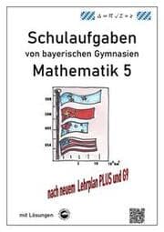 Cover von Mathematik 5 Schulaufgaben von bayerischen Gymnasien mit Lösungen nach LehrplanPlus/G9